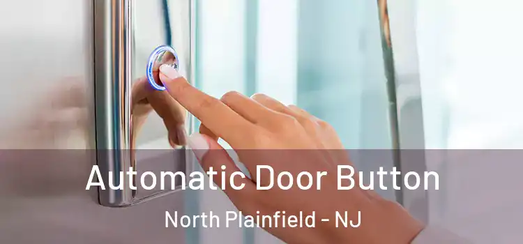 Automatic Door Button North Plainfield - NJ
