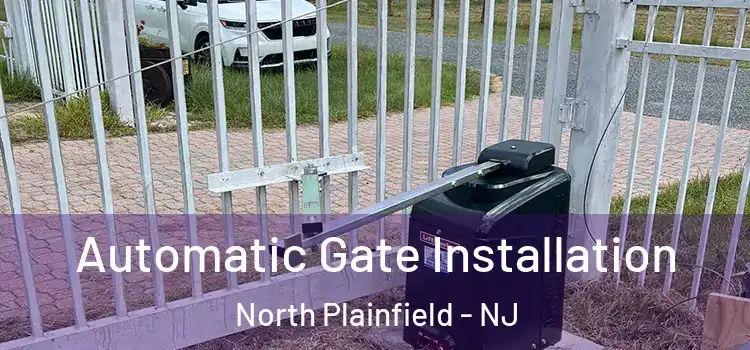 Automatic Gate Installation North Plainfield - NJ
