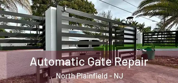 Automatic Gate Repair North Plainfield - NJ
