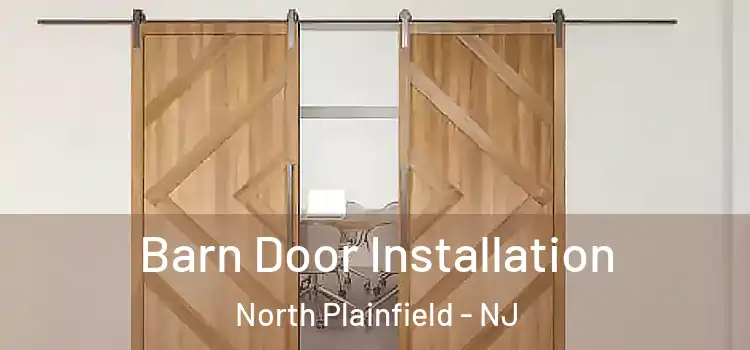 Barn Door Installation North Plainfield - NJ