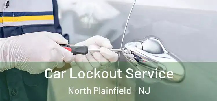 Car Lockout Service North Plainfield - NJ