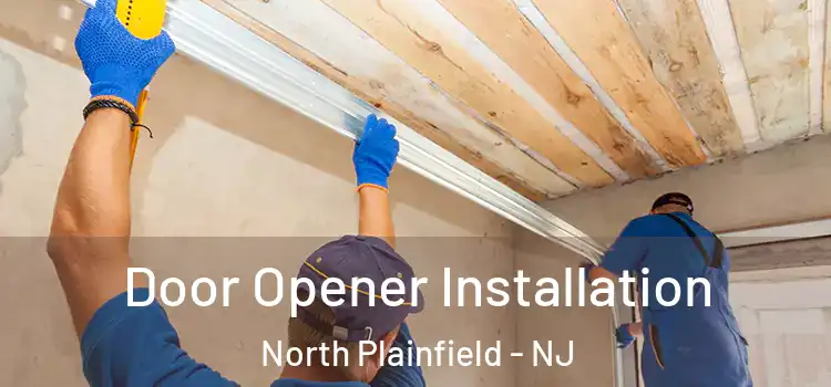 Door Opener Installation North Plainfield - NJ