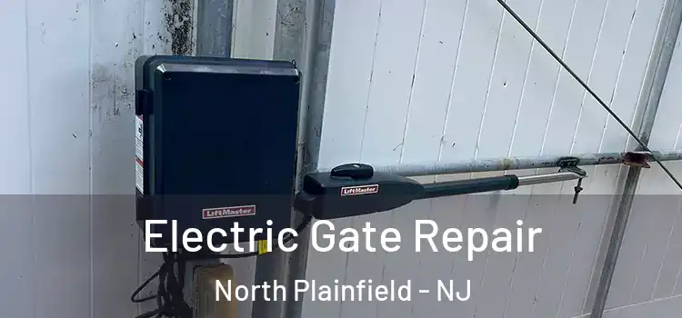 Electric Gate Repair North Plainfield - NJ