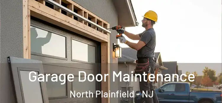Garage Door Maintenance North Plainfield - NJ