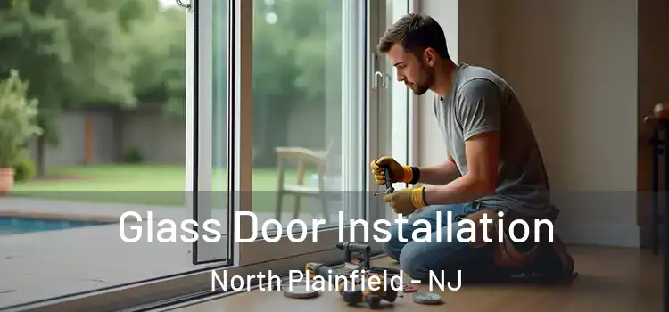 Glass Door Installation North Plainfield - NJ