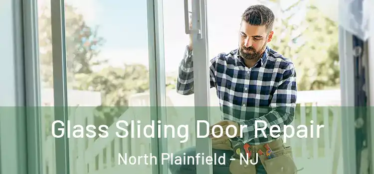 Glass Sliding Door Repair North Plainfield - NJ