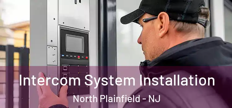 Intercom System Installation North Plainfield - NJ