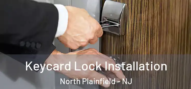 Keycard Lock Installation North Plainfield - NJ