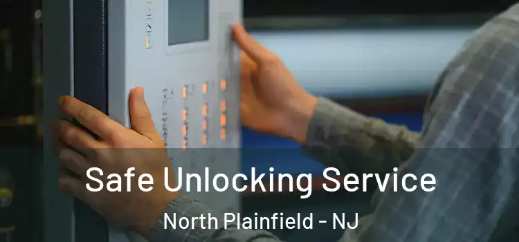 Safe Unlocking Service North Plainfield - NJ