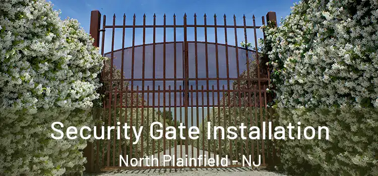 Security Gate Installation North Plainfield - NJ