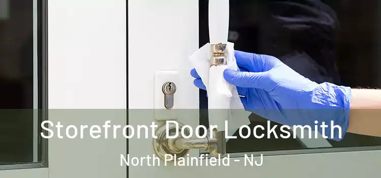 Storefront Door Locksmith North Plainfield - NJ