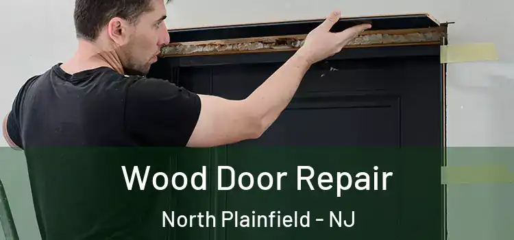 Wood Door Repair North Plainfield - NJ