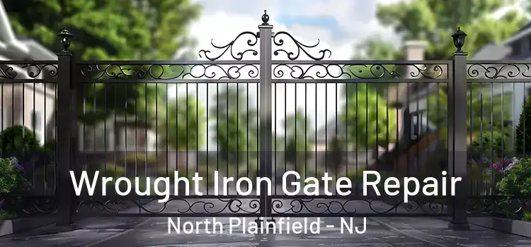 Wrought Iron Gate Repair North Plainfield - NJ